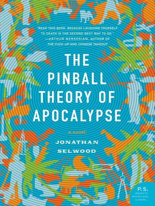 Title details for The Pinball Theory of Apocalypse by Jonathan Selwood - Available